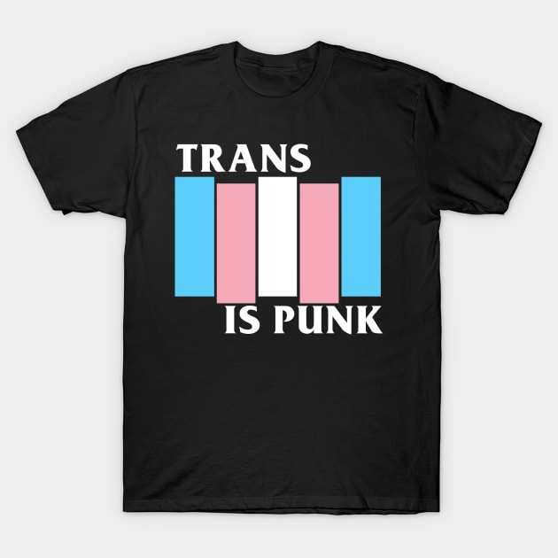 TRANS IS PUNK T-Shirt by remerasnerds